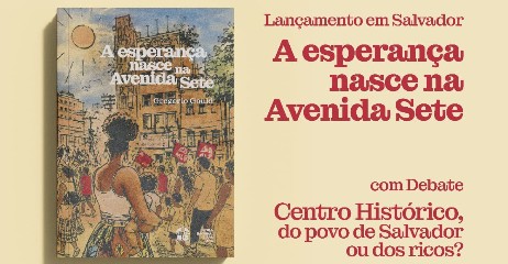 Capa: Romance sobre a luta por moradia no Centro de Salvador será lançado dia 31 no Cine Glauber Rocha